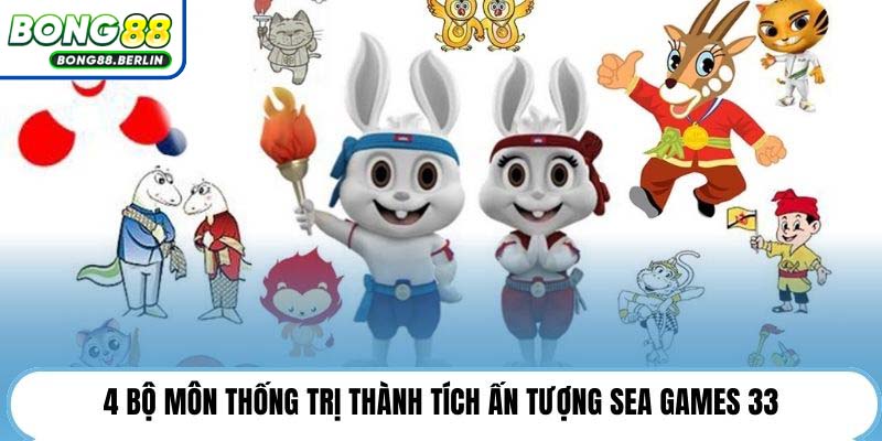 4 bộ môn thống trị thành tích ấn tượng SEA Games 33