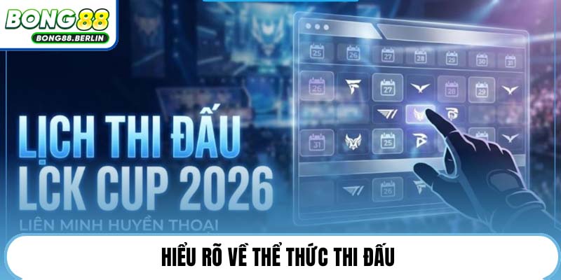 Hiểu rõ về thể thức thi đấu 