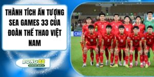 Thành Tích Ấn Tượng SEA Games 33 Của Đoàn Thể Thao Việt Nam