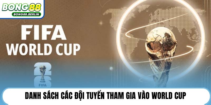 Danh sách các đội tuyển tham gia vào World Cup