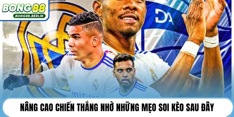 Nâng cao chiến thắng nhờ những mẹo soi kèo sau đây