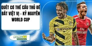 Quét Cơ Thể Cầu Thủ Để Bắt Việt Vị – Kỷ Nguyên World Cup